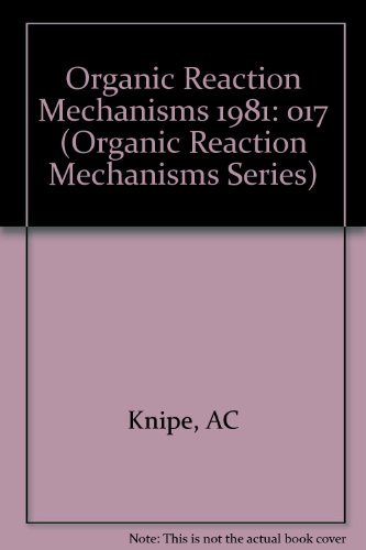 Organic Reaction Mechanisms 1981