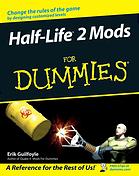 Half-Life 2 Mods for Dummies [With CDROM]