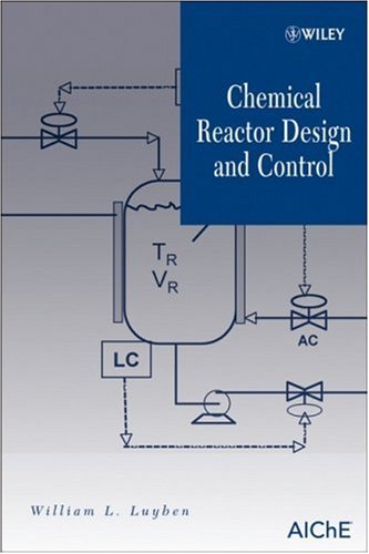 Chemical Reactor Design and Control