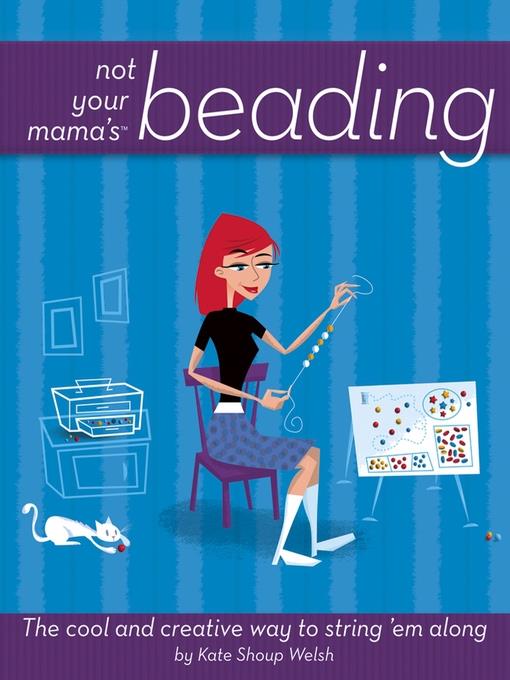 Not Your Mama's Beading