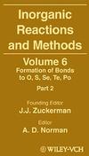 Inorganic reactions and methods. Volume 6, Formation of bonds to O, S, Se, Te, Po (part 2)