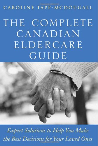 The Complete Canadian Eldercare Guide