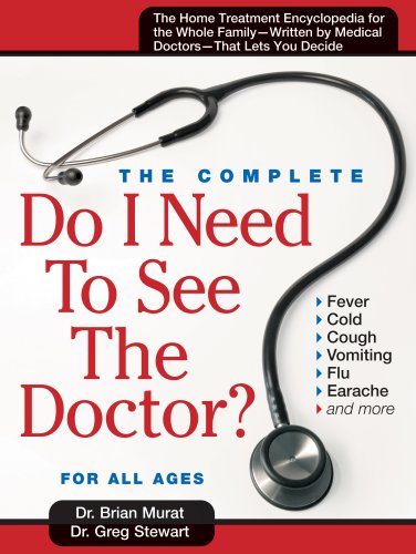 Do I Need To See The Doctor? The Home Treatment Encyclopedia   Written By Medical Doctors   That Lets You Decide