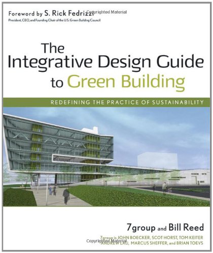 The Integrative Design Guide to Green Building