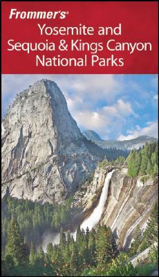 Frommer's Yosemite and Sequoia &amp; Kings Canyon National Parks