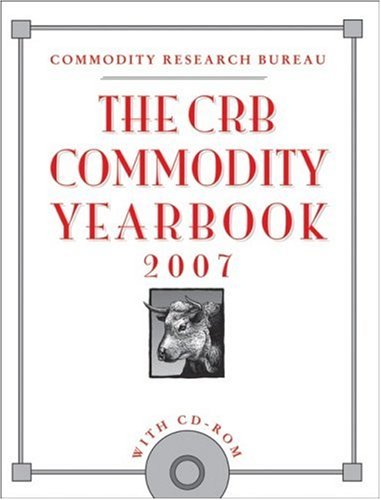 The CRB Commodity Yearbook 2007