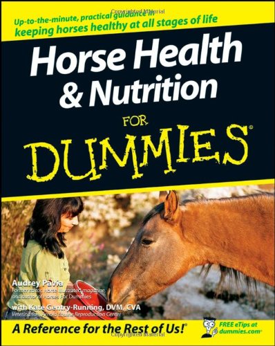 Horse Health &amp; Nutrition For Dummies