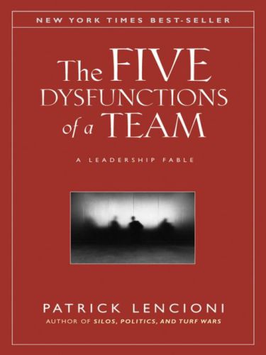 The Five Dysfunctions of a Team