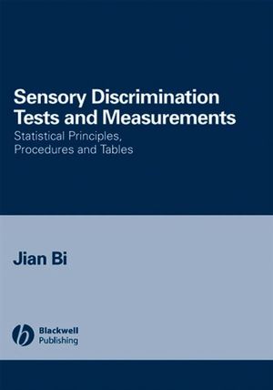 Sensory discrimination tests and measurements : statistical principles, procedures, and tables