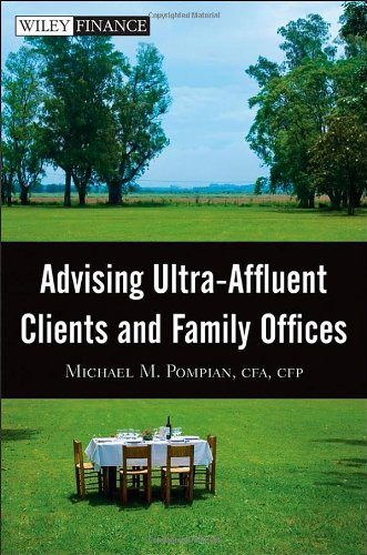 Advising Ultra-Affluent Clients and Family Offices