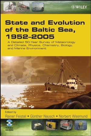 State and evolution of the Baltic Sea, 1952-2005 : a detailed 50-year survey of meteorology and climate, physics, chemistry, biology, and marine environment