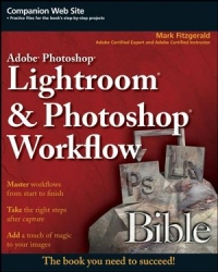 Adobe Photoshop Lightroom &amp; Photoshop Workflow Bible