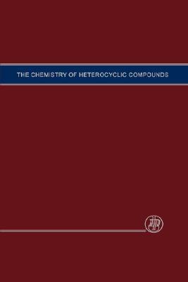 The Chemistry Of Heterocyclic Compounds, Nitrogen With Four Rings (Chemistry Of Heterocyclic Compounds