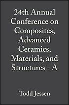 24th Annual Conference on Composites, Advanced Ceramics, Materials, and Structures A[-B] : January 23-28, 2000, Cocoa Beach, Florida