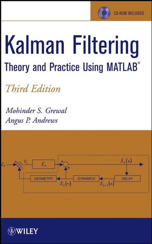 Kalman filtering : theory and practice using MATLAB