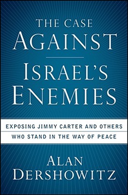 The Case Against Israel's Enemies