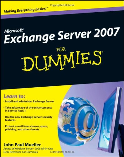 Microsoft Exchange Server 2007 For Dummies (For Dummies (Computer/Tech))