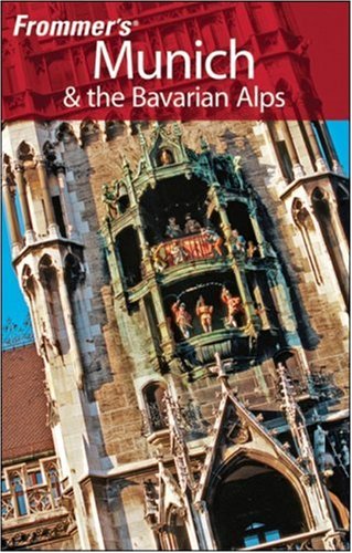 Frommer's Munich &amp; the Bavarian Alps