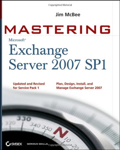 Mastering Microsoft Exchange Server 2007 SP1