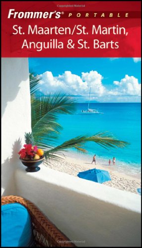 Frommer's Portable St. Maarten/St. Martin, Anguilla &amp; St. Barts