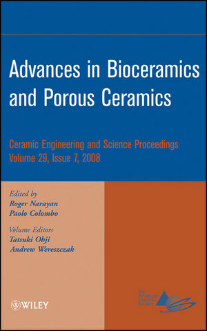 Advances in bioceramics and porous ceramics : a collection of papers presented at the 32nd International Conference on Advanced Ceramics and Composites, January 27-February 1, 2008, Daytona Beach, Florida