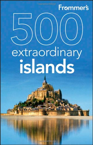 Frommer's 500 Extraordinary Islands