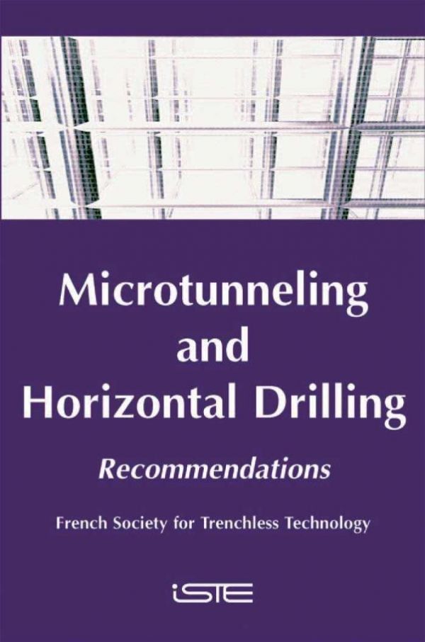 Microtunnelling and horizontal drilling : French national project "microtunnels" : recommendations