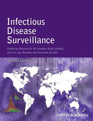 Infectious Disease Surveillance. Edited by Nkuchia M. M'Ikanatha ... [Et Al.]