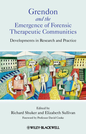 Grendon and the emergence of forensic therapeutic communities : developments in research and practice