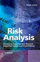 Risk analysis : assessing uncertainties beyond expected values and probabilities