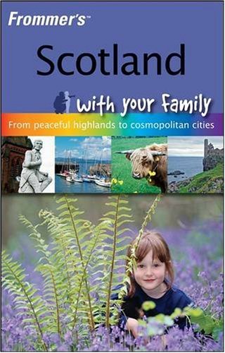 Frommer's Scotland with Your Family