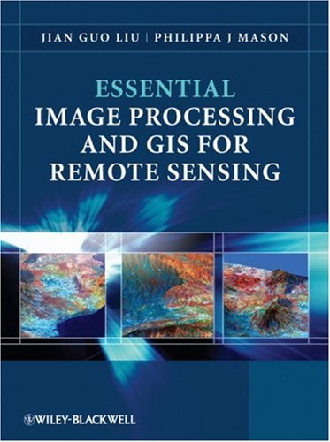 Essential Image Processing and GIS for Remote Sensing