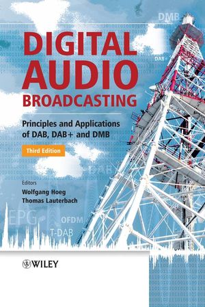 Digital audio broadcasting principles and applications of DAB, DAB+ and DMB