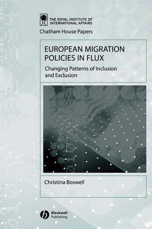 European migration policies in flux : changing patterns of inclusion and exclusion