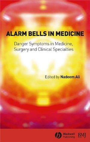 Alarm bells in medicine : danger symptoms in medicine, surgery, and clinical specialties