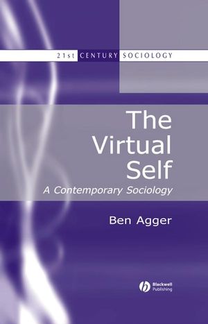 The virtual self : a contemporary sociology