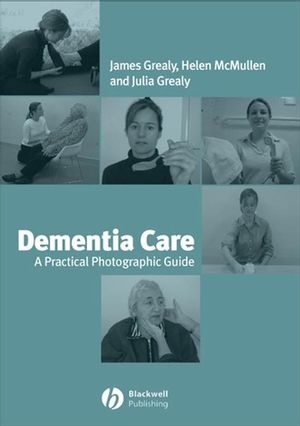 Dementia care : a practical photographic guide