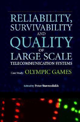 Reliability, Survivability and Quality of Large Scale Telecommunication Systems