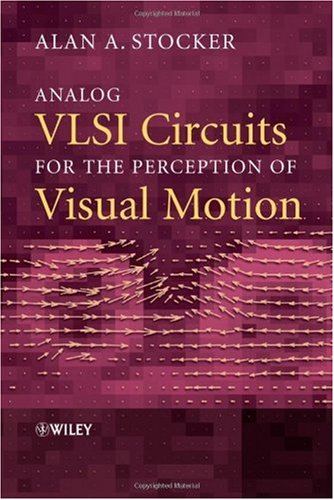 Analog VLSI Circuits for the Perception of Visual Motion