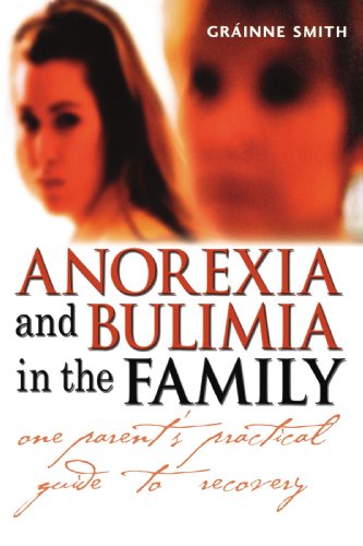 Anorexia and Bulimia in the Family: One Parent's Practical Guide to Recovery (Family Matters)