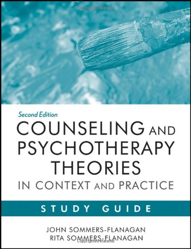 Counseling and Psychotherapy Theories in Context and Practice Study Guide