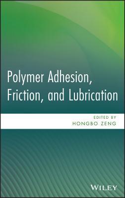 Polymer Adhesion, Friction, and Lubrication