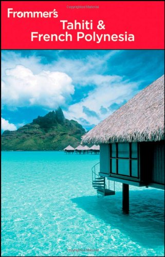 Frommer's Tahiti and French Polynesia