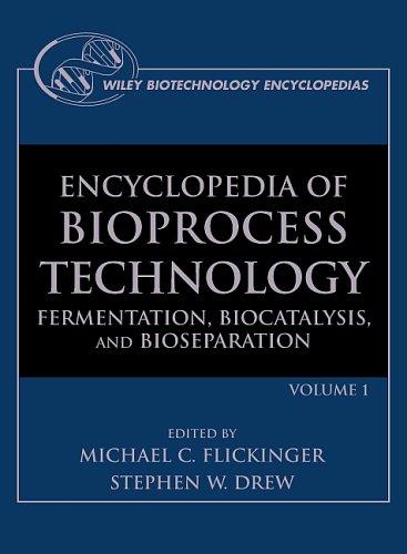 Encyclopedia of Bioprocess Technology: Fermentation, Biocatalysis and Bioseparation, 5 Volume Set (Wiley Biotechnology Encyclopedias)