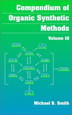 Compendium of Organic Synthetic Methods, Volume 10