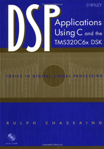 DSP Applications Using C and the Tms320c6x Dsk [With CDROM]