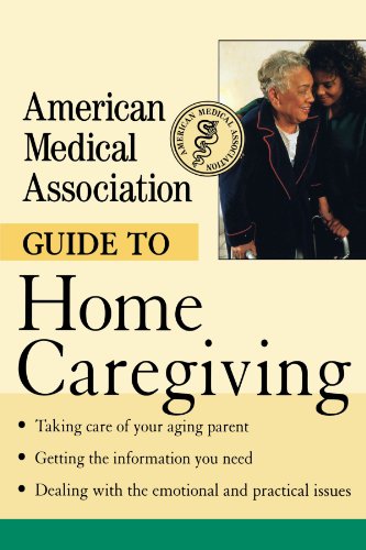 American Medical Association Guide to Home Caregiving