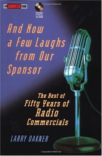 And Now A Few Laughs From Our Sponsor The Best Of Fifty Years Of Radio Commercials