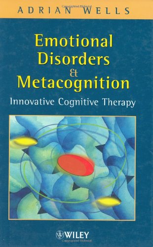 Emotional Disorders and Metacognition: Innovative Cognitive Therapy