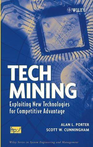 Tech mining : exploiting new technologies for competitive advantage